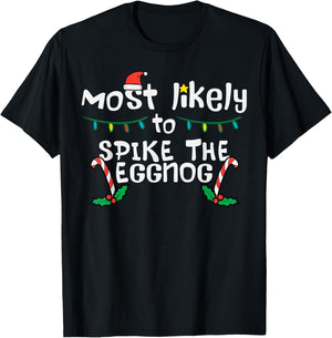 Most Likely Spike Eggnog Christmas Xmas Family Matching T-Shirt - T-Shirt | Black