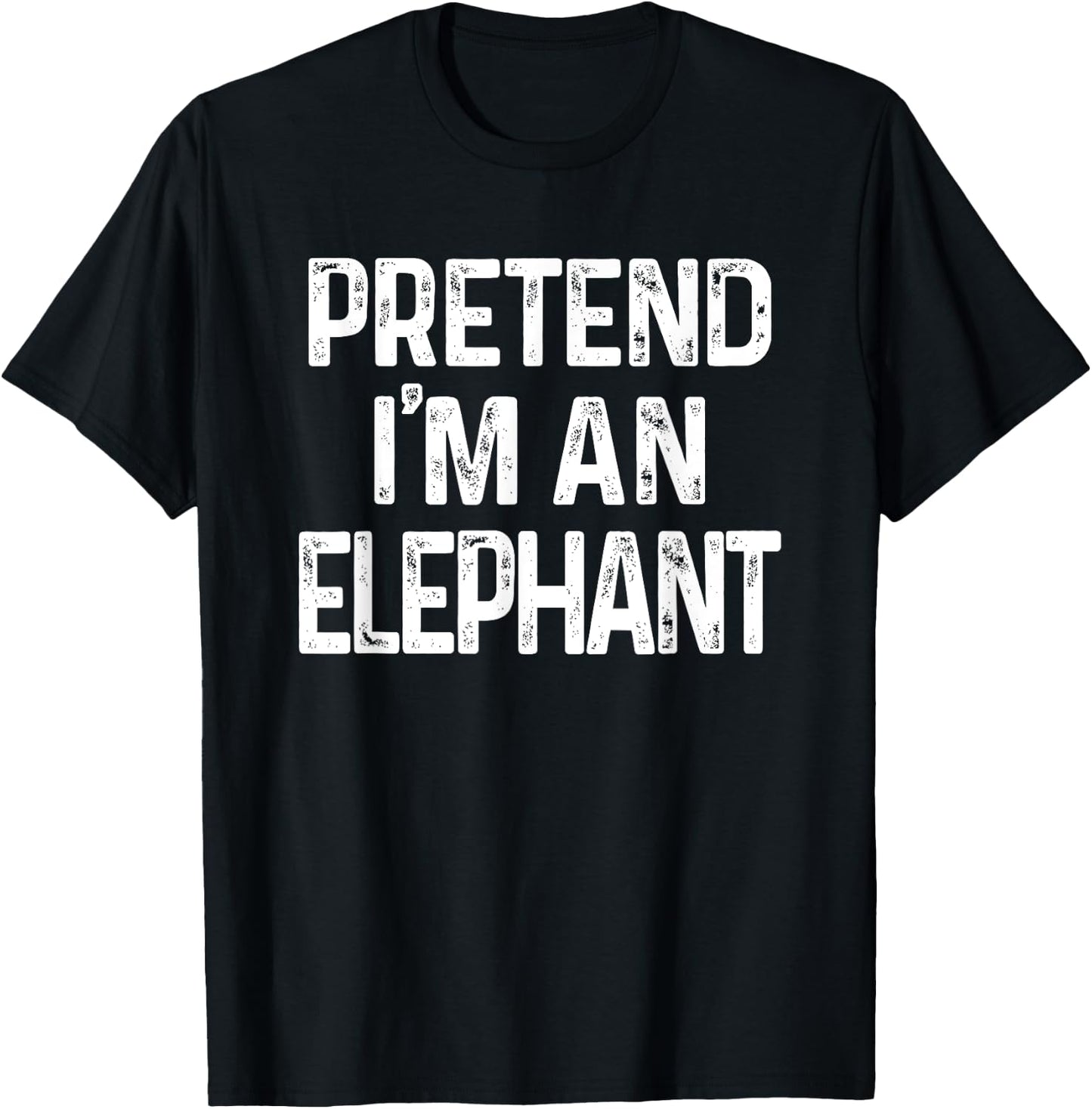 Pretend I'm A Elephant Last Minute Funny Halloween Costume T-Shirt - T-Shirt | Black