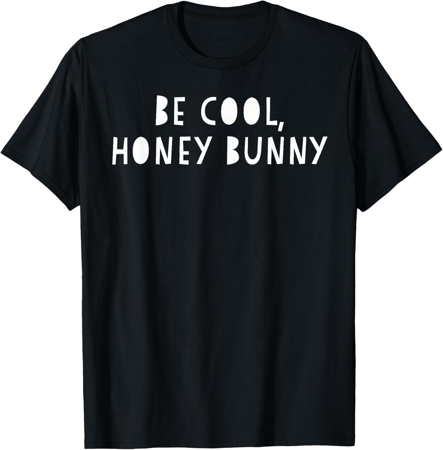 Be Cool Honey Bunny T-Shirt - T-Shirt | Black