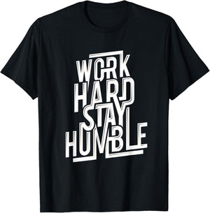 Work Hard Stay Humble Shirt Quotes for Successful T-Shirt - T-Shirt | Black