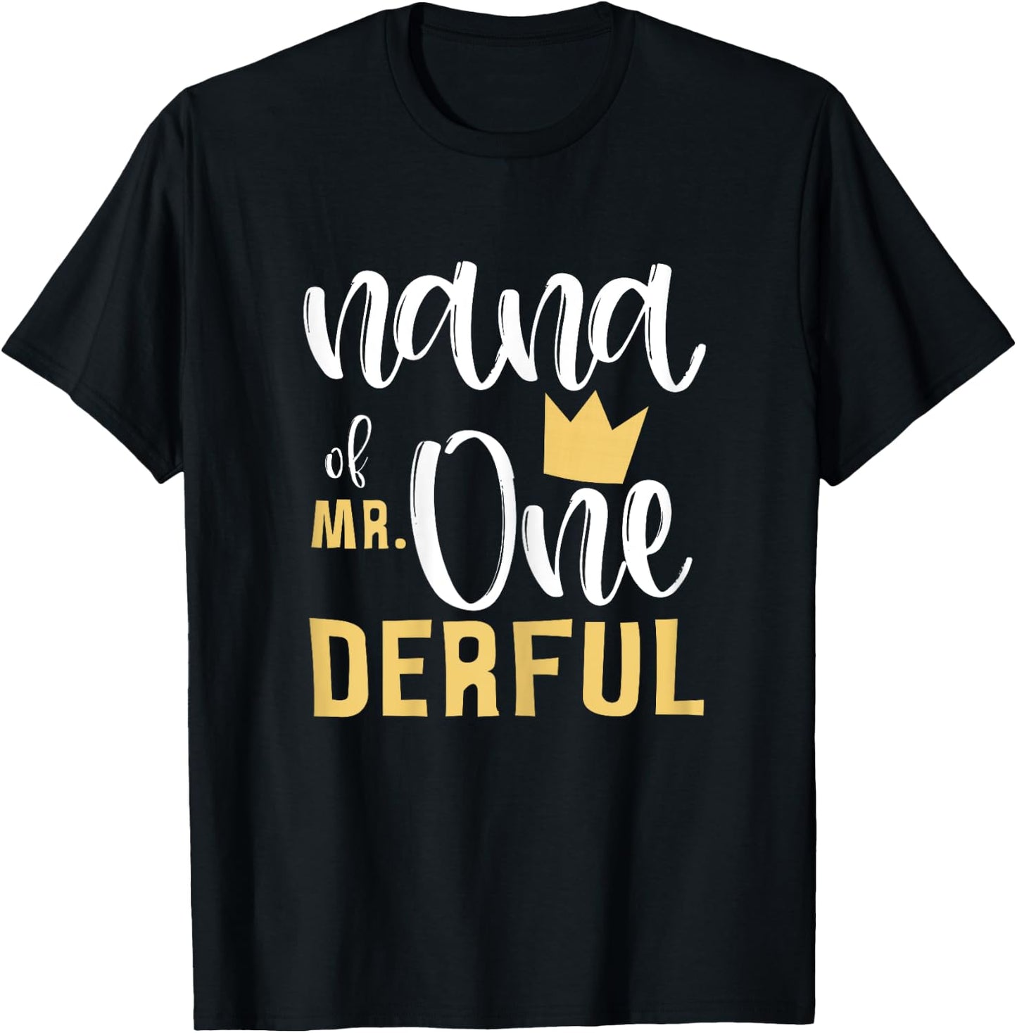 Nana of Mr Onederful 1st Birthday First One-Derful Matching T-Shirt - T-Shirt | Black