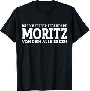 Moritz - Lustiges Vorname Namen Spruch Moritz T-Shirt - T-Shirt | Black