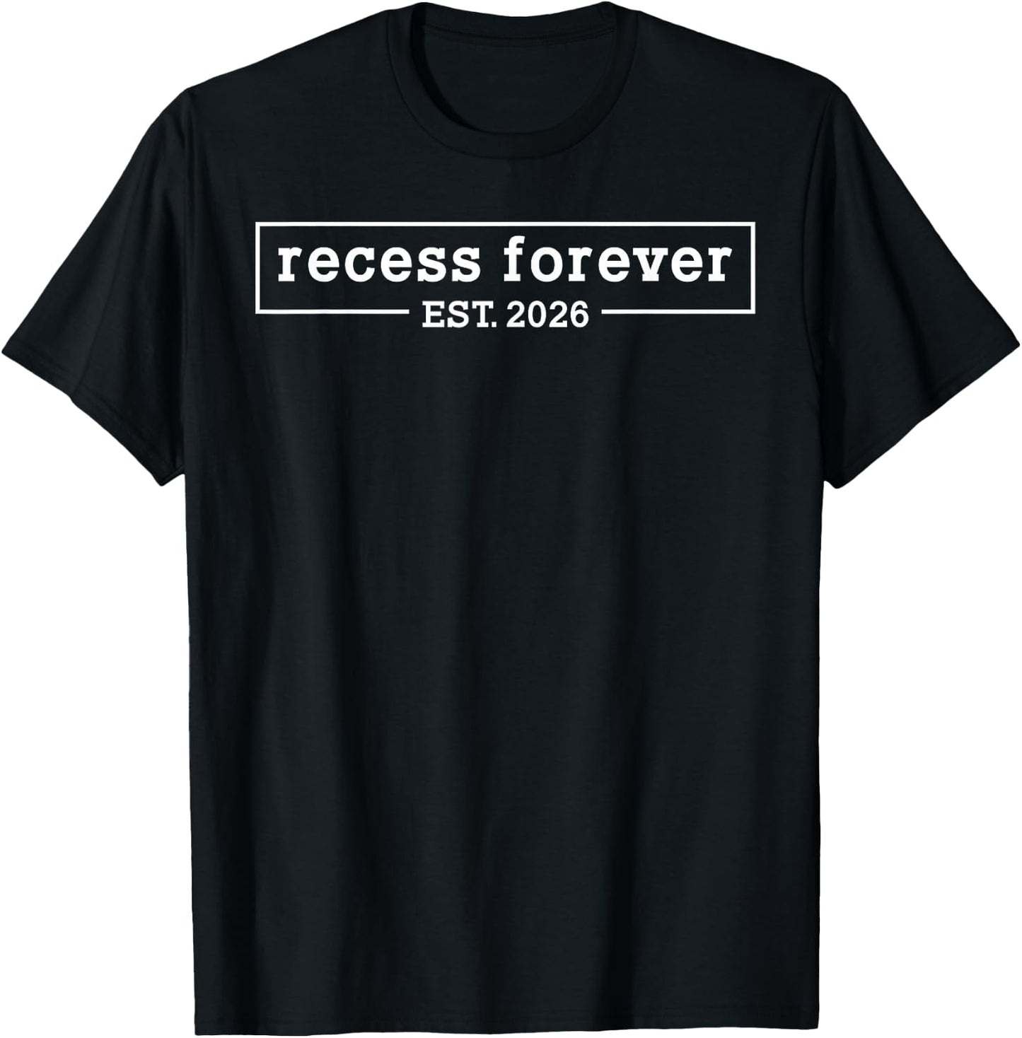 Recess Forever Est 2026 Funny Teacher Retirement Men Women T-Shirt - T-Shirt | Black