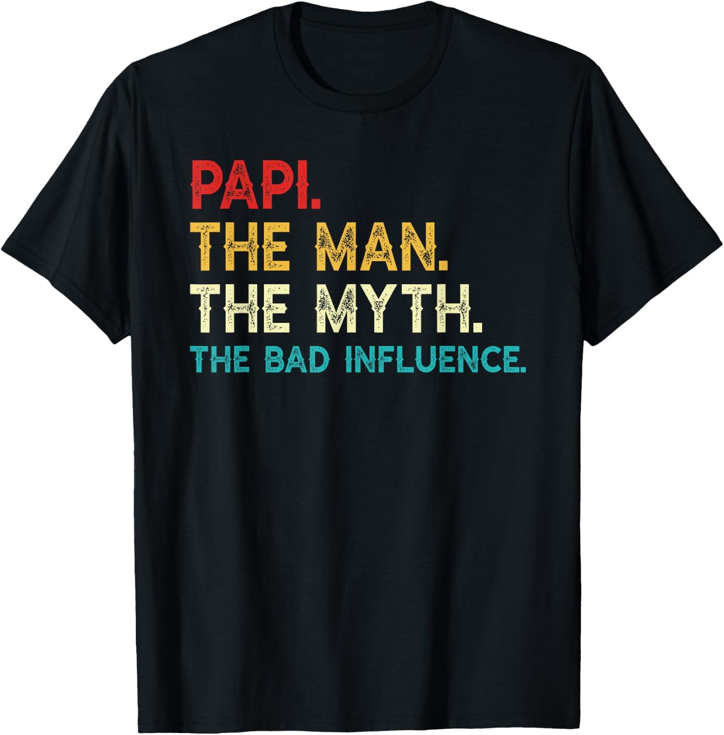 Papi The Man The Myth The Bad Influence Funny Vintage Papi T-Shirt - T-Shirt | Black