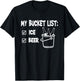 My bucket list ice and beer T-Shirt - T-Shirt | Black