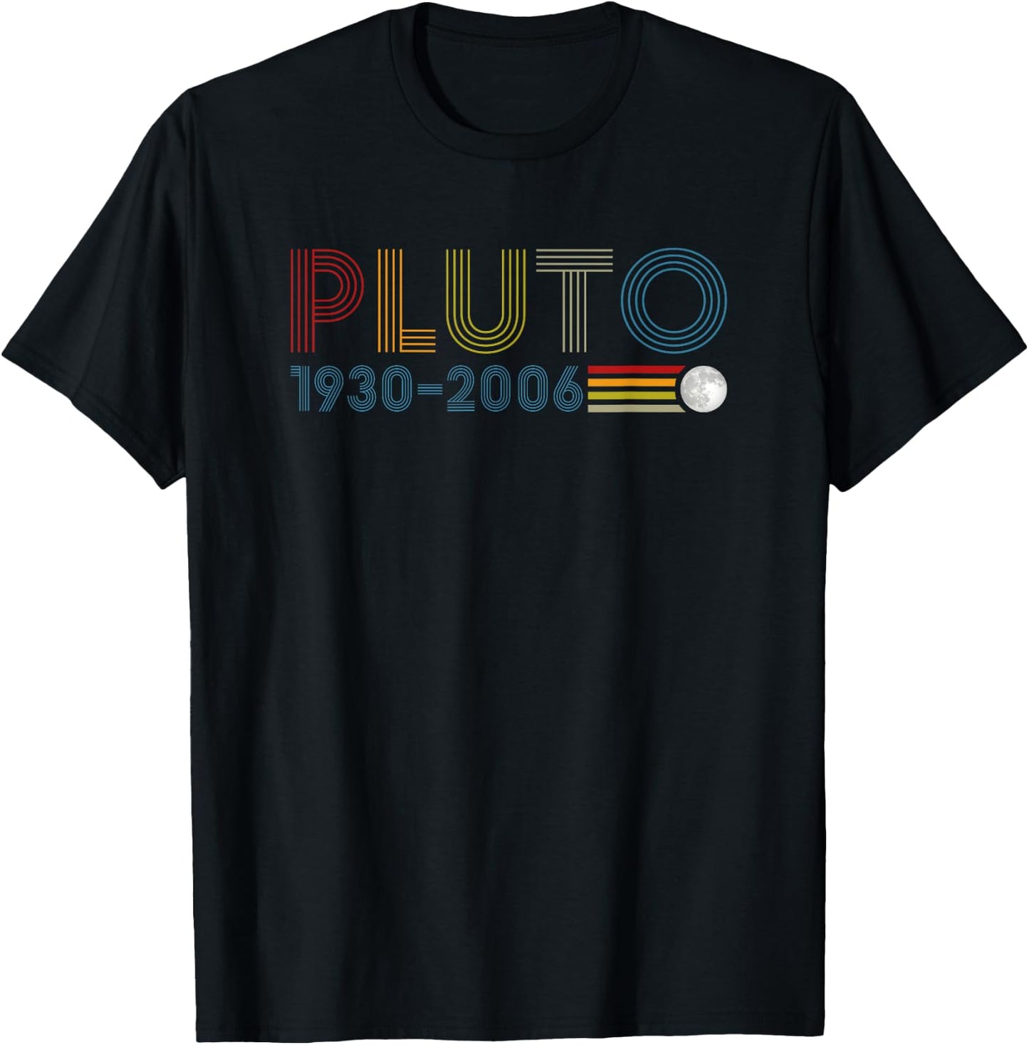 Never Forget Pluto 1930 2006 Nerdy Astronomy Space Science T-Shirt - T-Shirt | Black