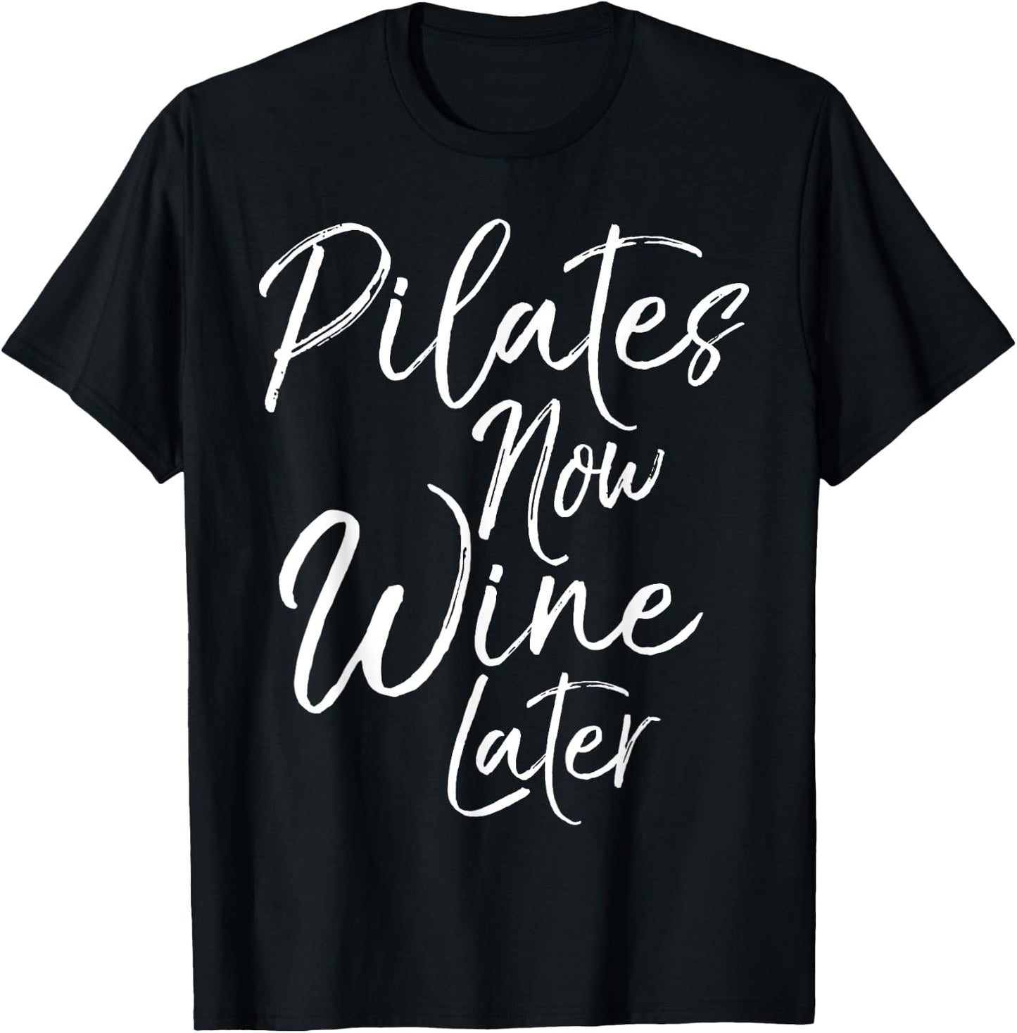 Pilates Now Wine Later Shirt Cute Drinking Alcohol Yoga T-Shirt - T-Shirt | Black