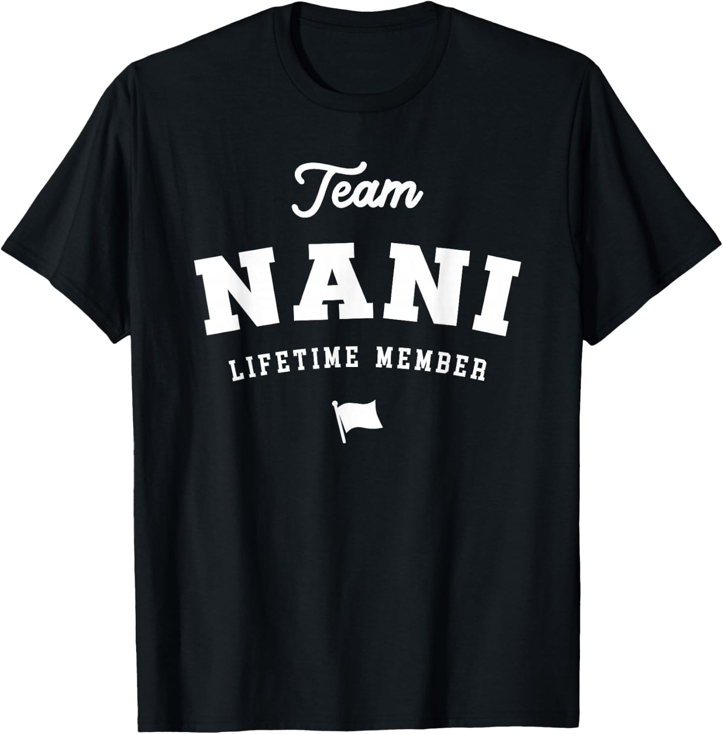 Team Nani Lifetime Member Funny Name Nani T-Shirt - T-Shirt | Black
