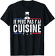 Je Peux Pas J'ai Cuisine Food Chef Cuisto Funny , Black, S T-Shirt - T-Shirt | Black