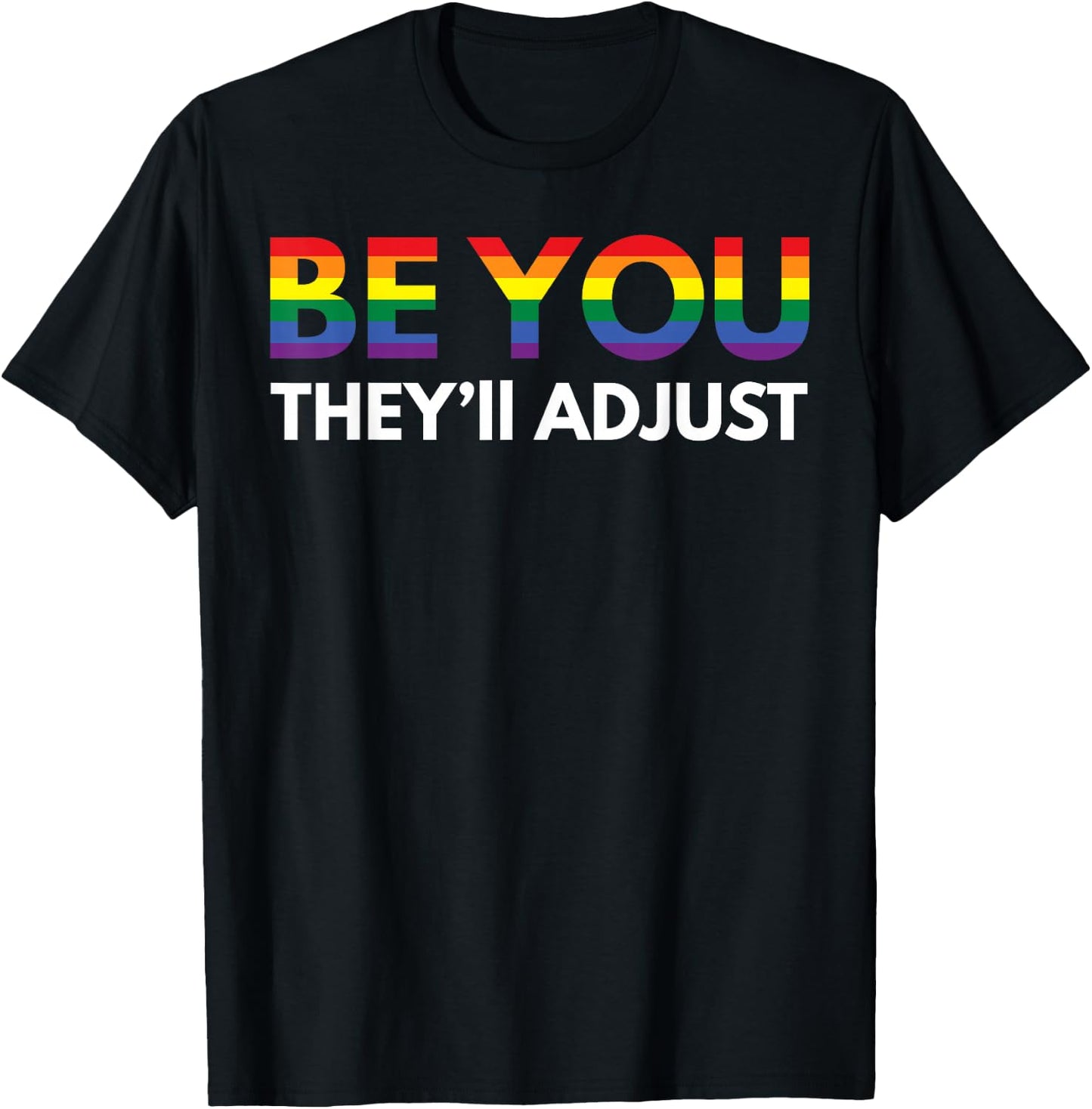 Be You They'll Adjust Pro Gay Coming Out Be Yourself T-Shirt - T-Shirt | Black