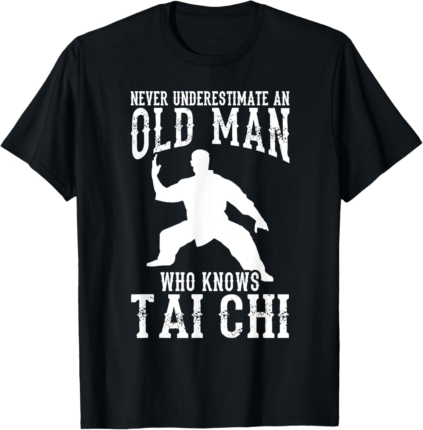 Cool Tai Chi Gift Funny Never Underestimate Old Man T-Shirt - T-Shirt | Black