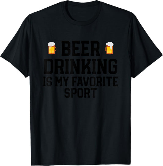 Beer Drinking Is My Favorite Sport Funny Alcohol Party T-Shirt - T-Shirt | Black