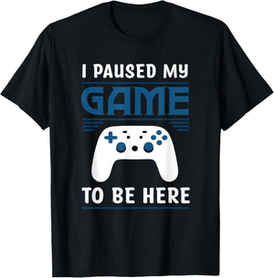 I Paused My Game To Be Here Funny Gamer Video Game T-Shirt - T-Shirt | Black