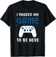 I Paused My Game To Be Here Funny Gamer Video Game T-Shirt - T-Shirt | Black
