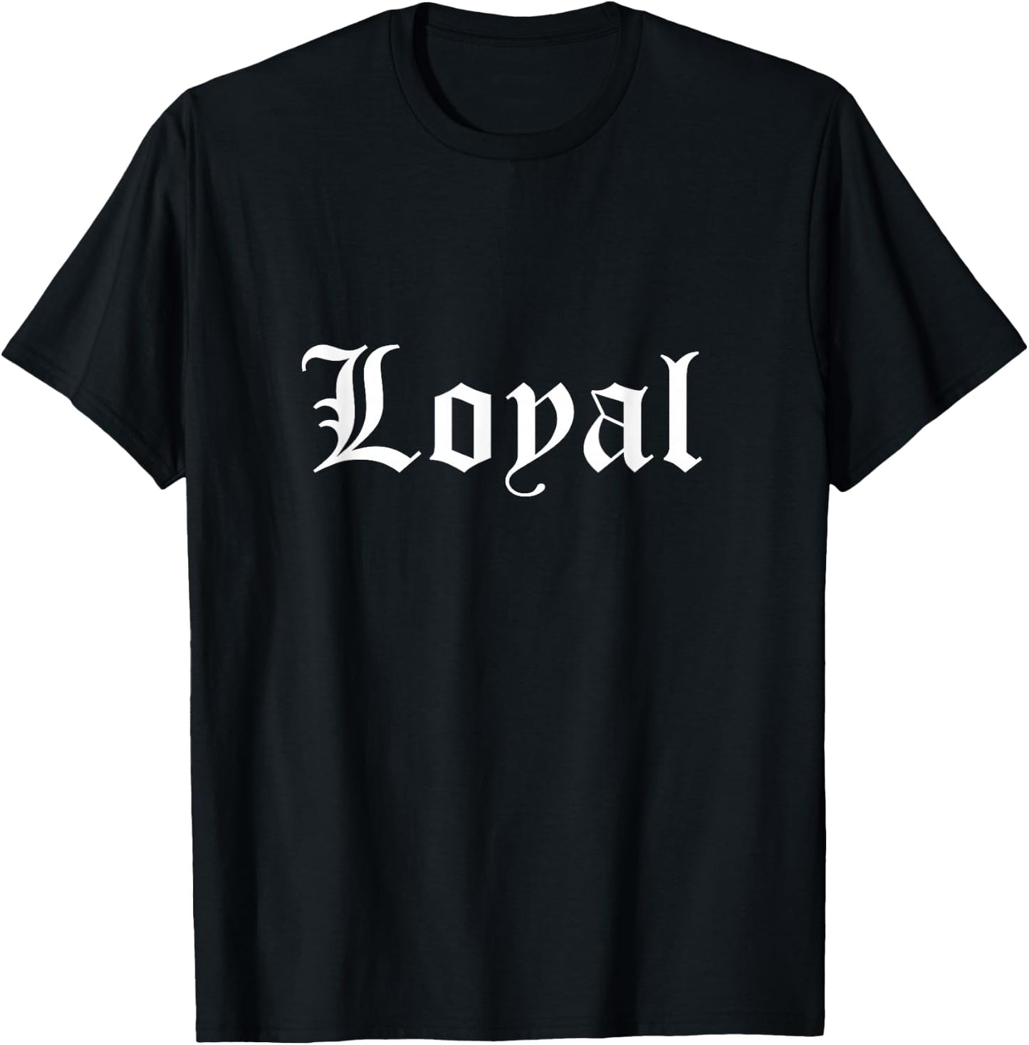 Loyal with Lettering, Loyal Tattoo Font , black T-Shirt - T-Shirt | Black