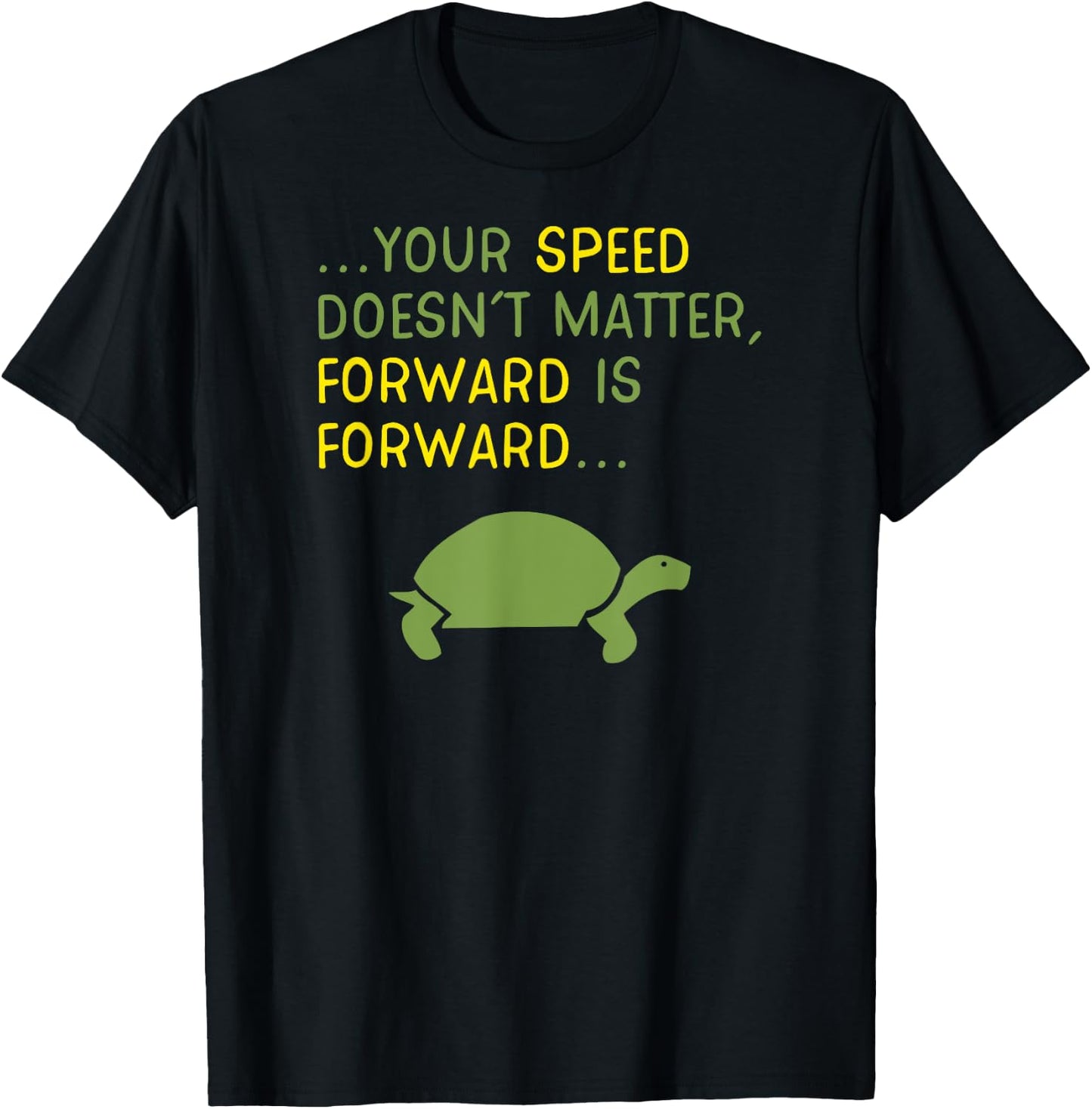 Keep Moving Forward Turtle - Positive Motivational Message T-Shirt - T-Shirt | Black