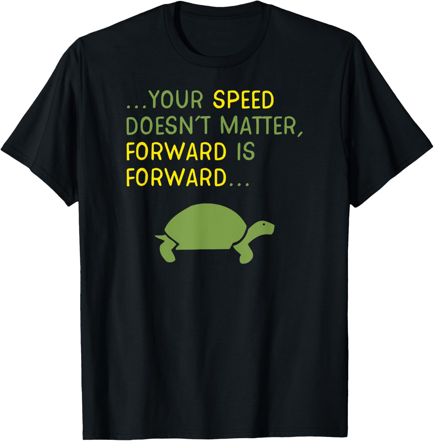 Keep Moving Forward Turtle - Positive Motivational Message T-Shirt - T-Shirt | Black