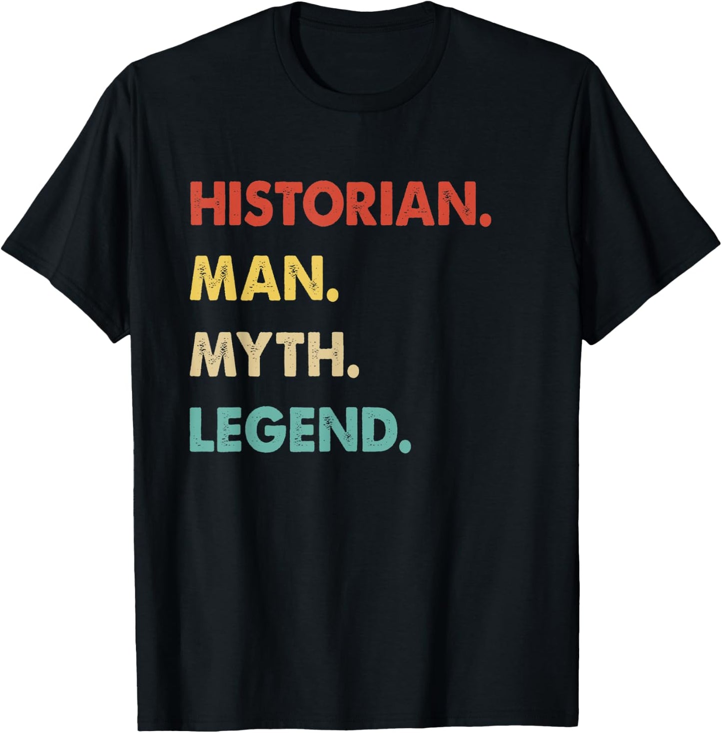Historian Man Myth Legend T-Shirt - T-Shirt | Black