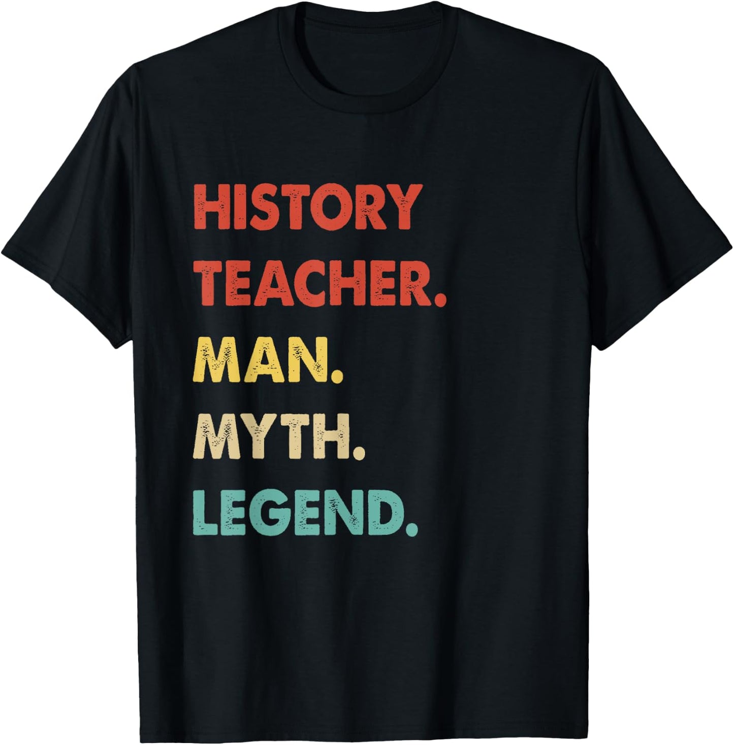 History Teacher Man Myth Legend T-Shirt - T-Shirt | Black