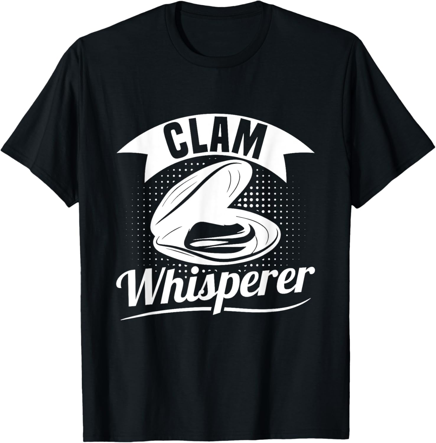 Clam Whisperer Design for a Clam Digger T-Shirt - T-Shirt | Black