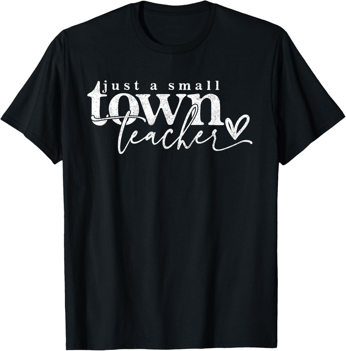 Just A Small Town Teacher Small Town Teacher Te T-Shirt - T-Shirt | Black