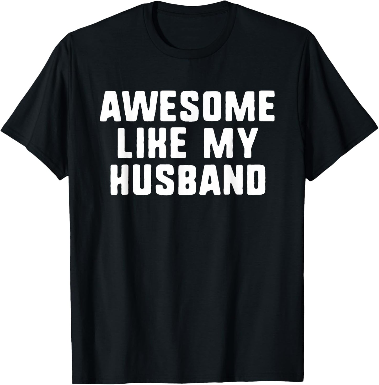 Awesome Like My Husband Wife Cool Funny T-Shirt - T-Shirt | Black
