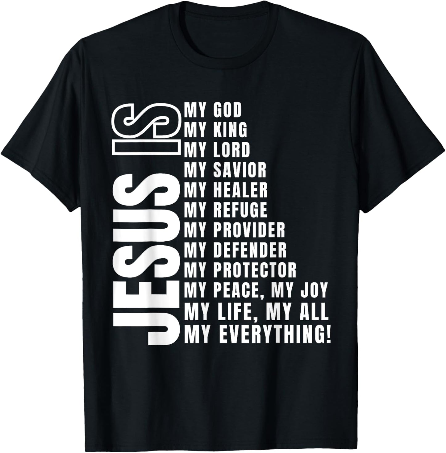 Jesus Is My All My Everything My God Lord Savior T-Shirt - T-Shirt | Black