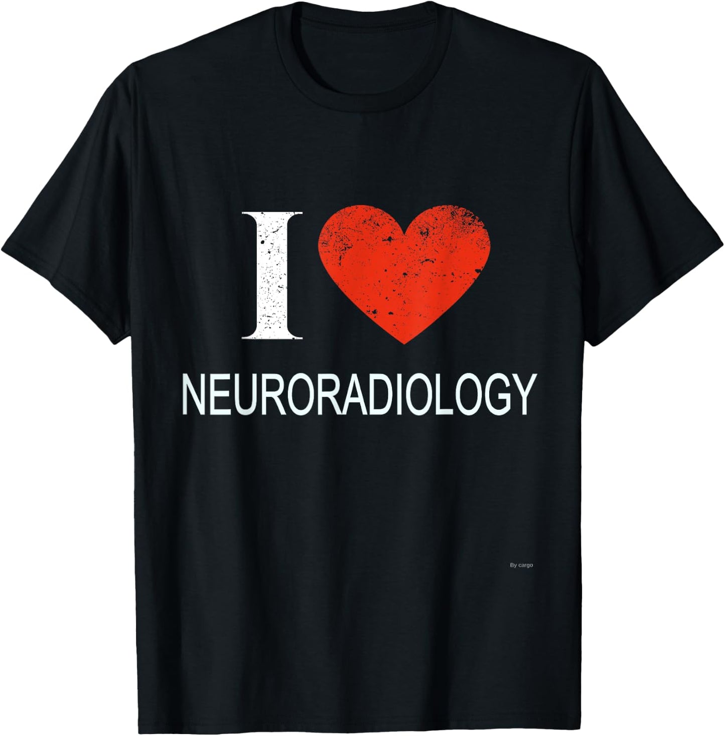 I Love Neuroradiology Shirt For Neuroradiologist T-Shirt - T-Shirt | Black