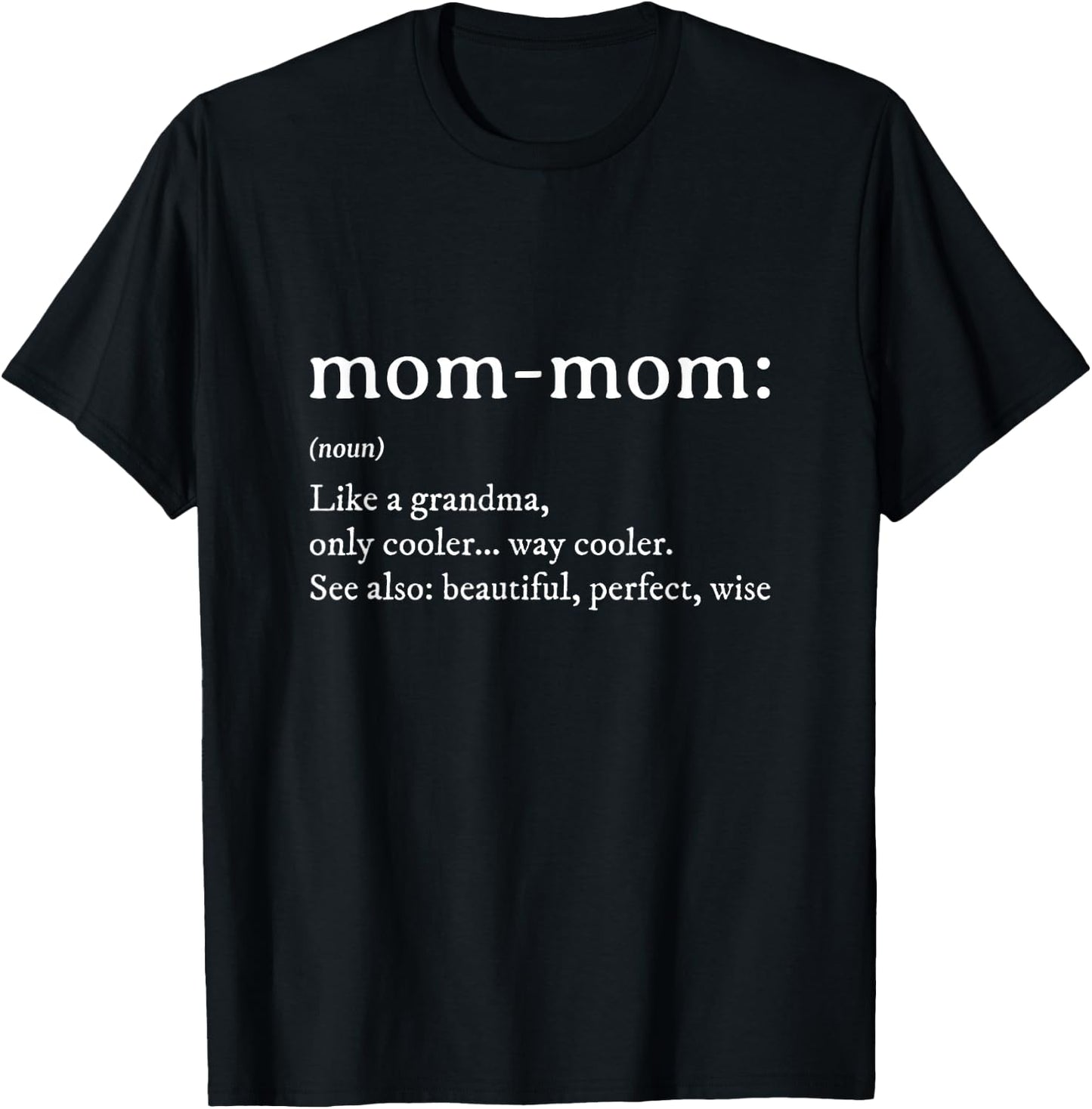 Mommom Gift Definition Grandma Mom-Mom Mothers Day T-Shirt - T-Shirt | Black