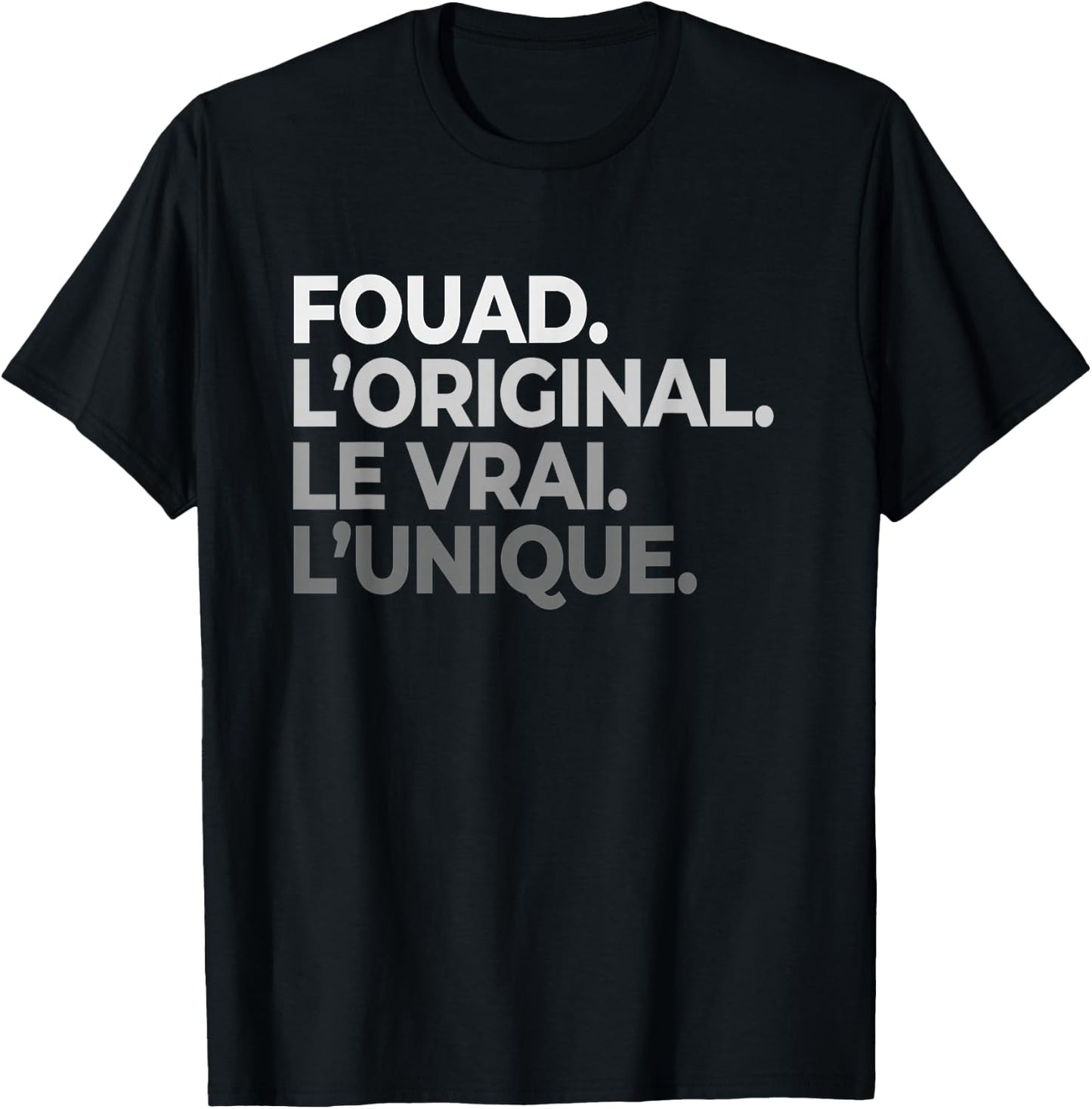 First Name Fouad The Original Le Vrai L'Unique Father's Day T-Shirt - T-Shirt | Black