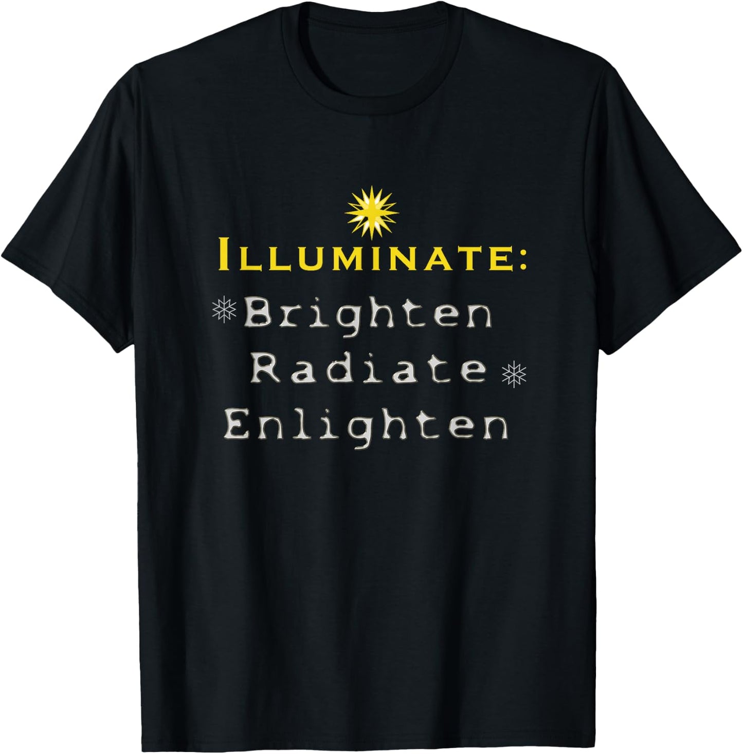 Illuminate: Brighten Radiate Enlighten short sleeve T-Shirt - T-Shirt | Black