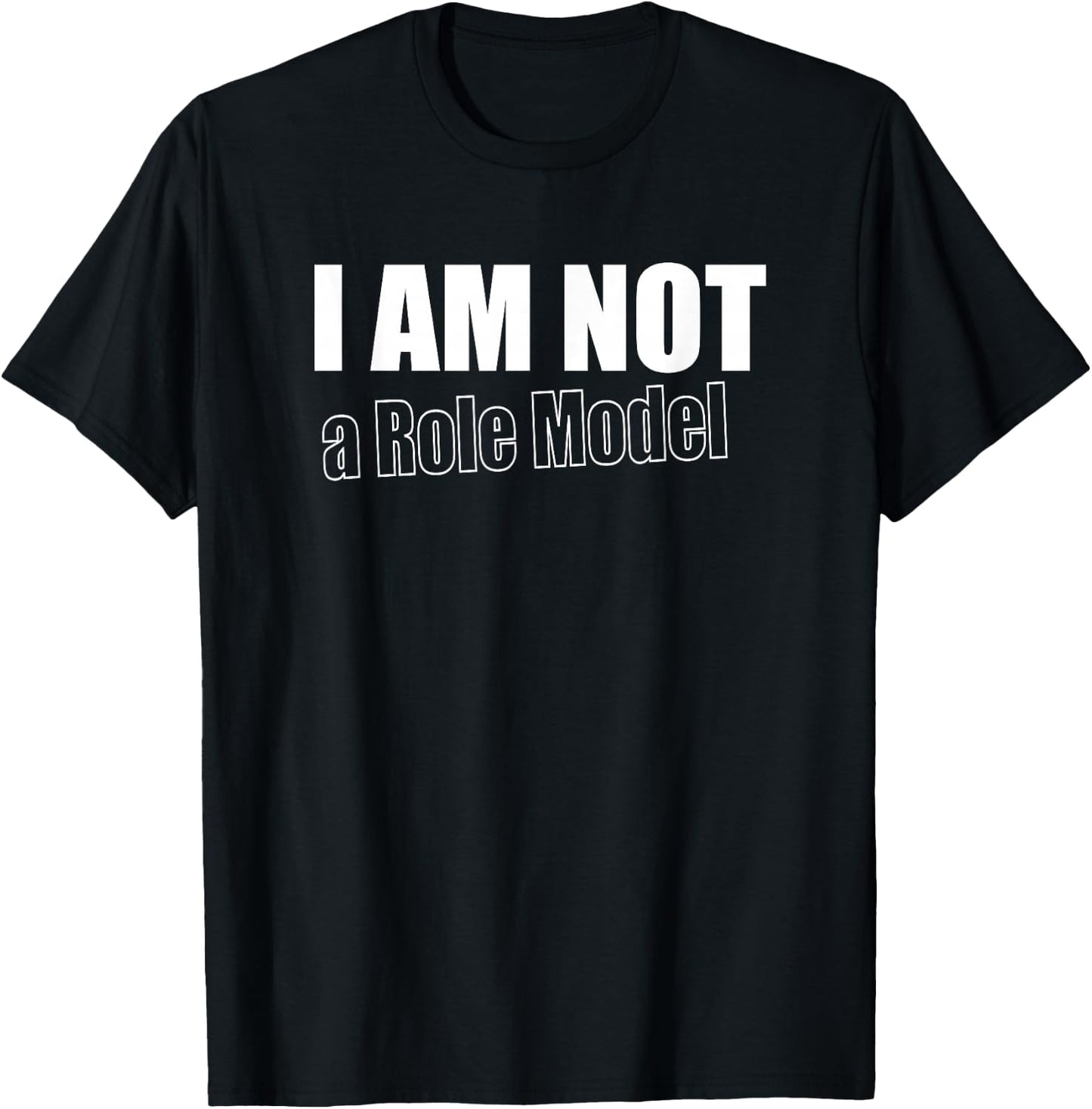 I'm not a role model T-Shirt - T-Shirt | Black
