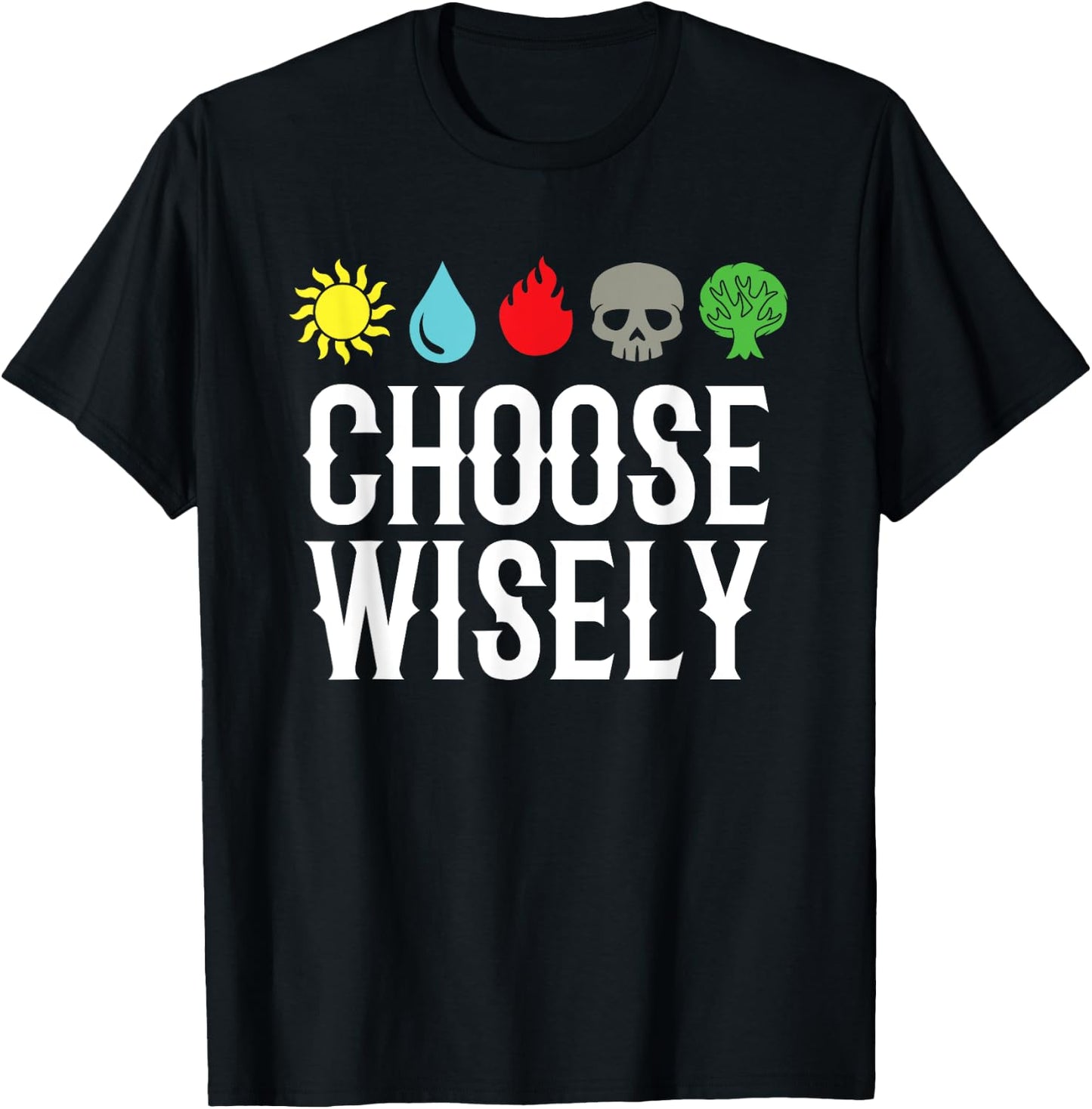 Choose Wisely Gamer Mana Symbols Gathering Magic Funny T-Shirt - T-Shirt | Black