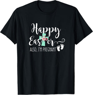 Happy Easter Also Im Pregnant Women Pregnancy Announcement T-Shirt - T-Shirt | Black