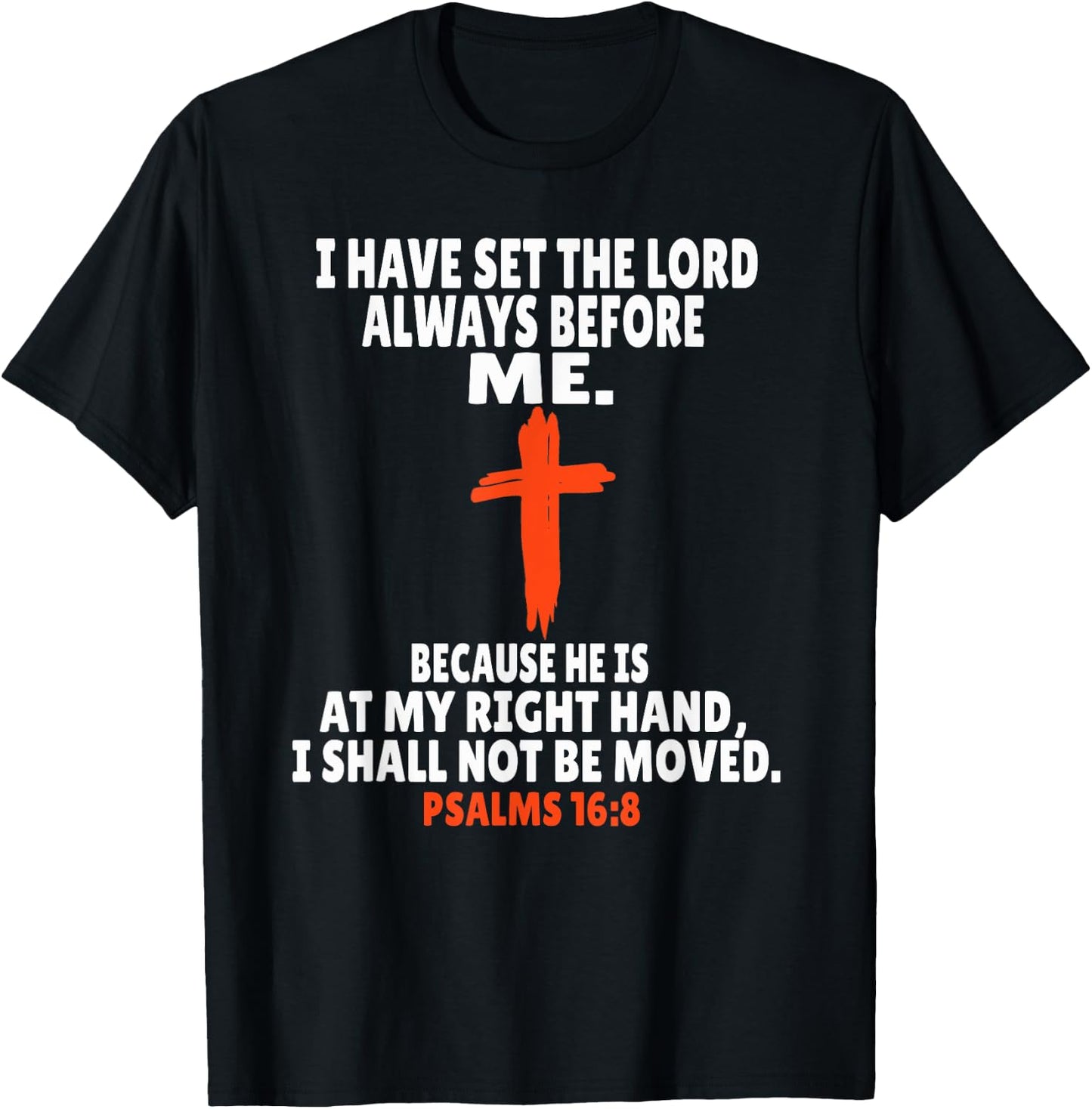 Psalms 16:8 Bible Verses Scripture T-Shirt - T-Shirt | Black