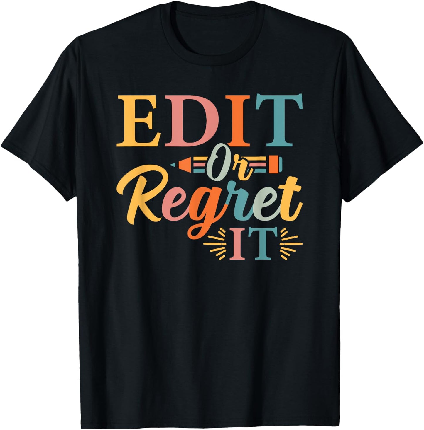 Edit Or Regret It English Teacher Grammar Writer Major Funny Men Women T-Shirt - T-Shirt | Black