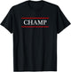 That says The Word - Champ - on it | Adult Funny T-Shirt - T-Shirt | Black