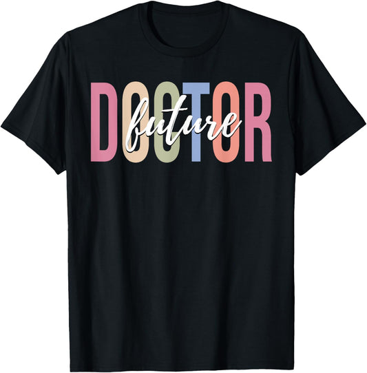 Future Doctor Medical Student Medical Doctor T-Shirt - T-Shirt | Black