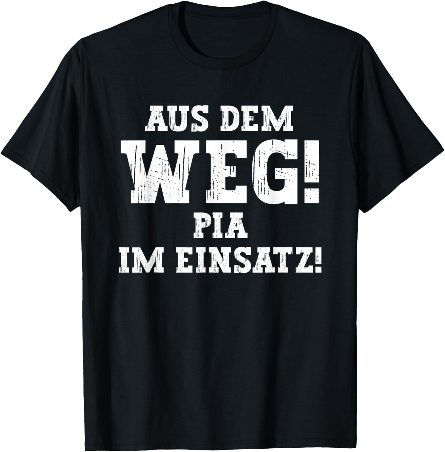 Pia Lustiger Spruch Aus Dem Weg Vorname Name Pia T-Shirt - T-Shirt | Black