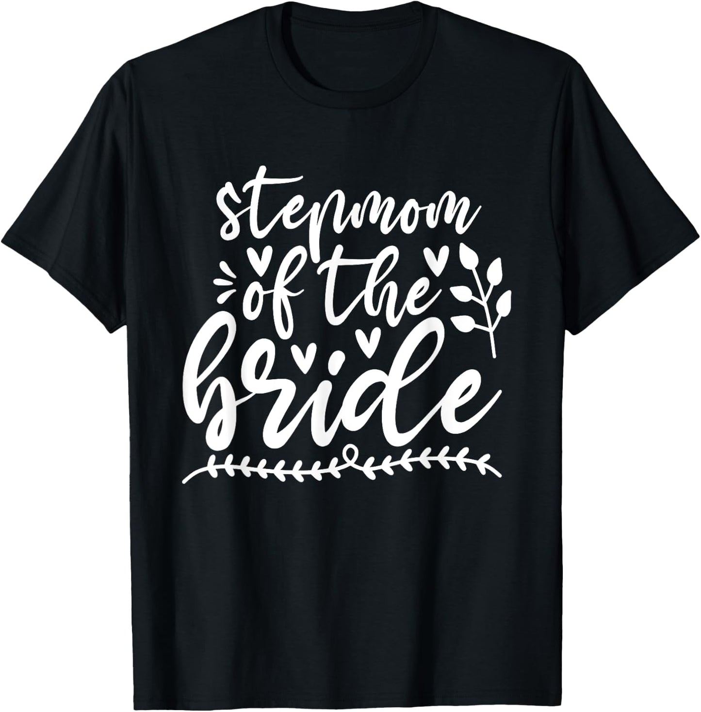 StepMom Of The Bride Wedding Bridal Family StepMother T-Shirt - T-Shirt | Black