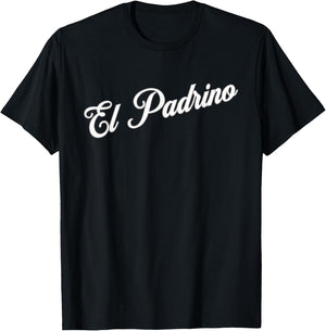 La Madrina El Padrino Shirts and Gifts El Padrino, Godfather T-Shirt - T-Shirt | Black