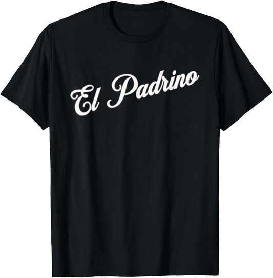 La Madrina El Padrino Shirts and Gifts El Padrino, Godfather T-Shirt - T-Shirt | Black