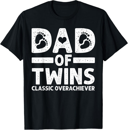 Funny Dad of Twins Classic Overachiever Cool Twin Dad Gift T-Shirt - T-Shirt | Black
