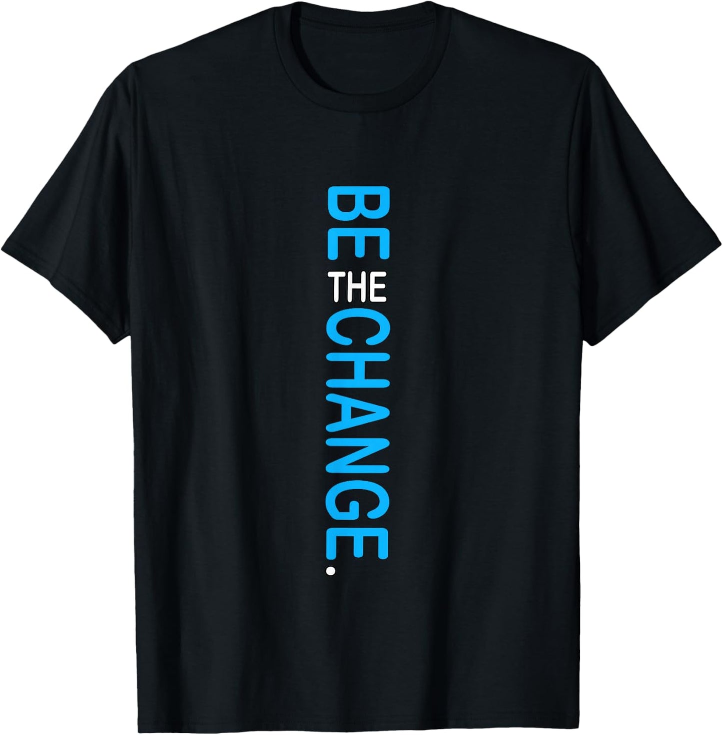 Blue Color Be The Change Blue Graphic T-Shirt - T-Shirt | Black