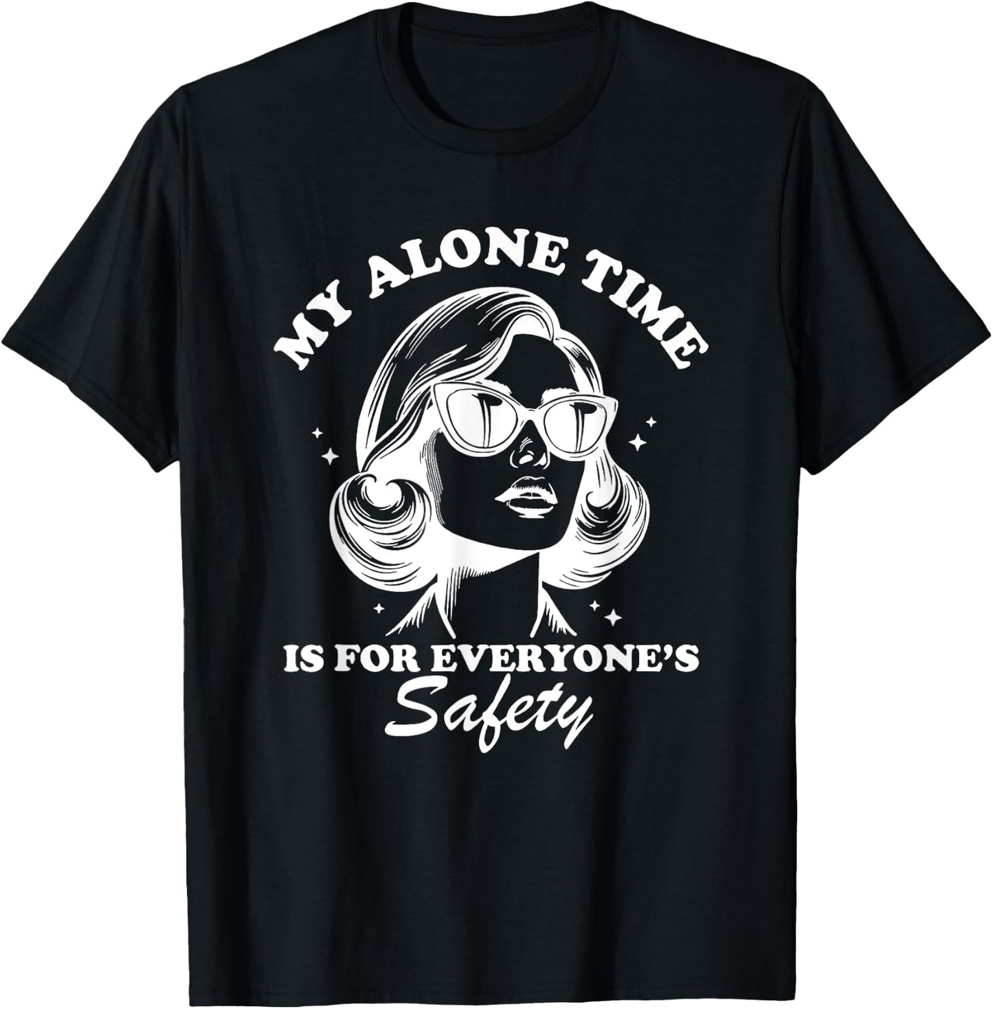 My Alone Time is for Everyone's Safety T-Shirt - T-Shirt | Black