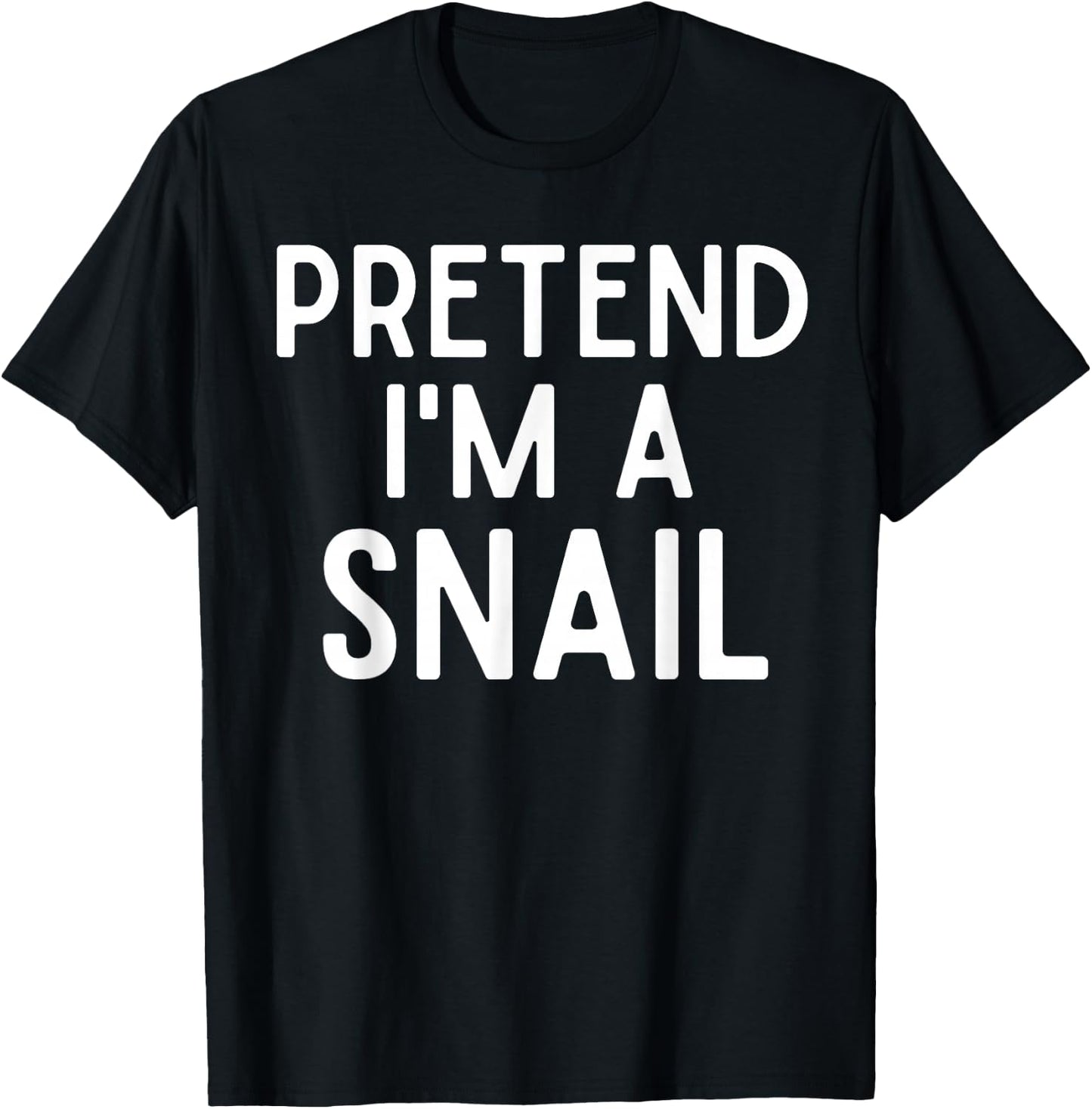 Pretend I'm A Snail Costume Party Funny Halloween Snail T-Shirt - T-Shirt | Black