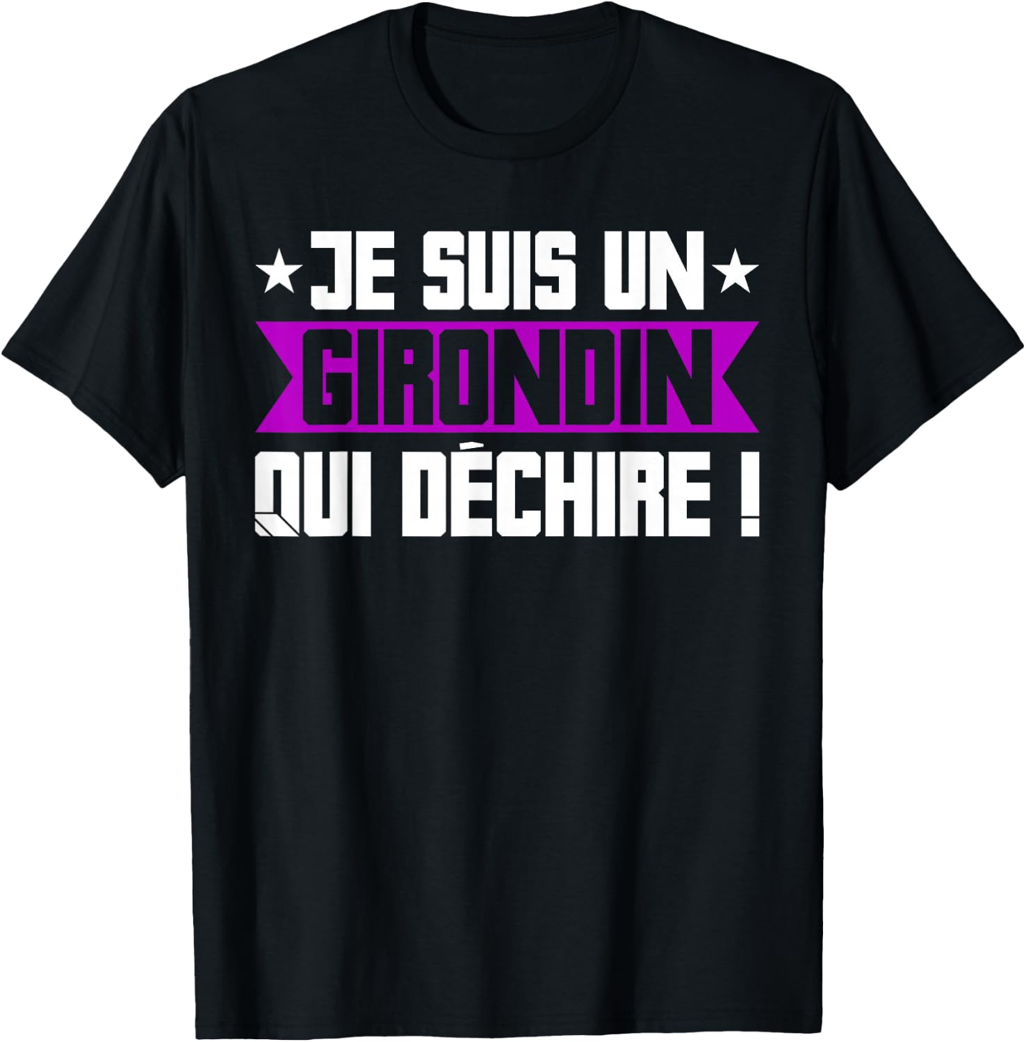 Humour Girondin Bordeaux Gironde Bordeaux Region Gift , Black, S T-Shirt - T-Shirt | Black