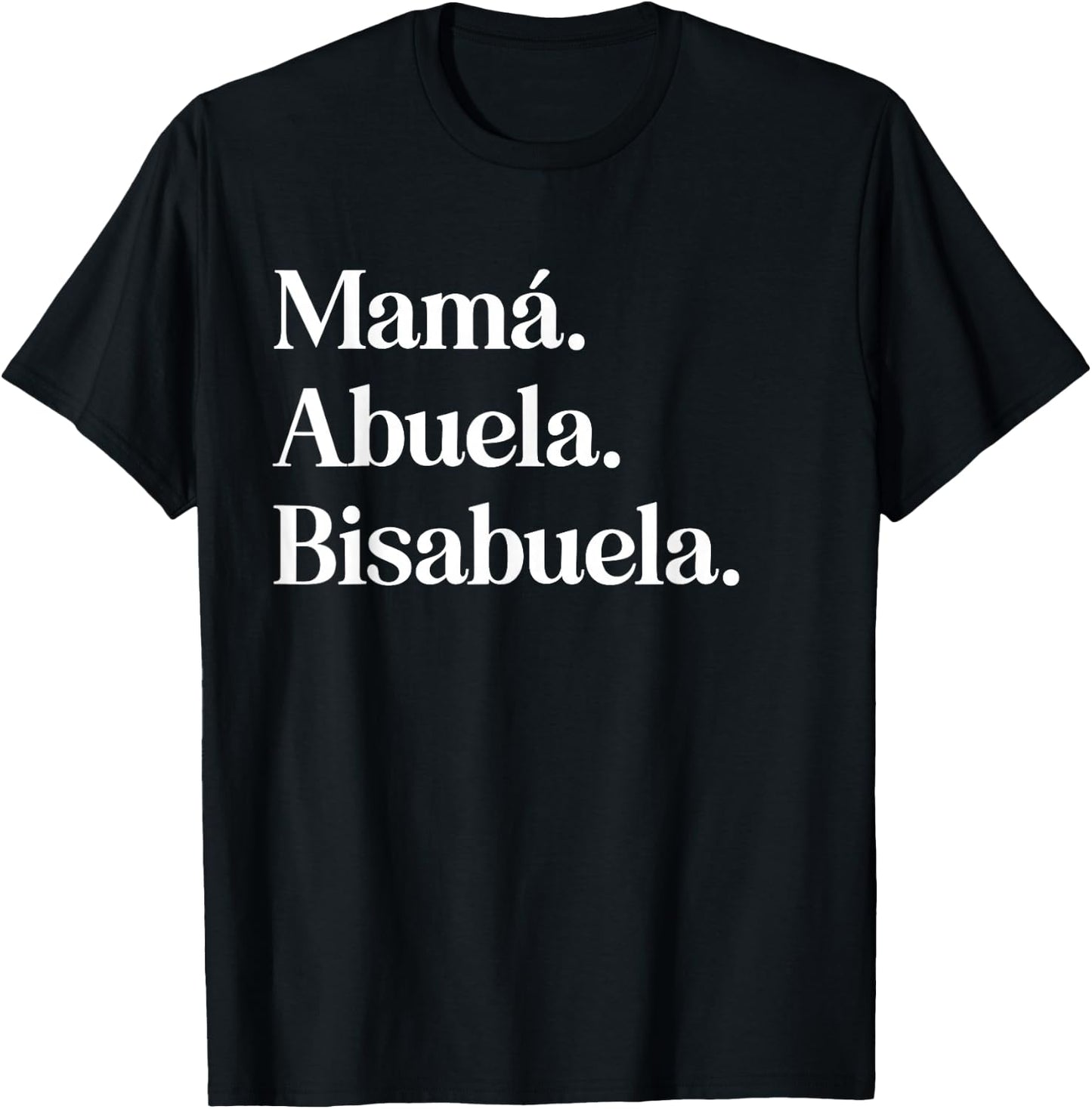 Mamá Abuela Bisabuela Spanish Mother Grandma T-Shirt - T-Shirt | Black