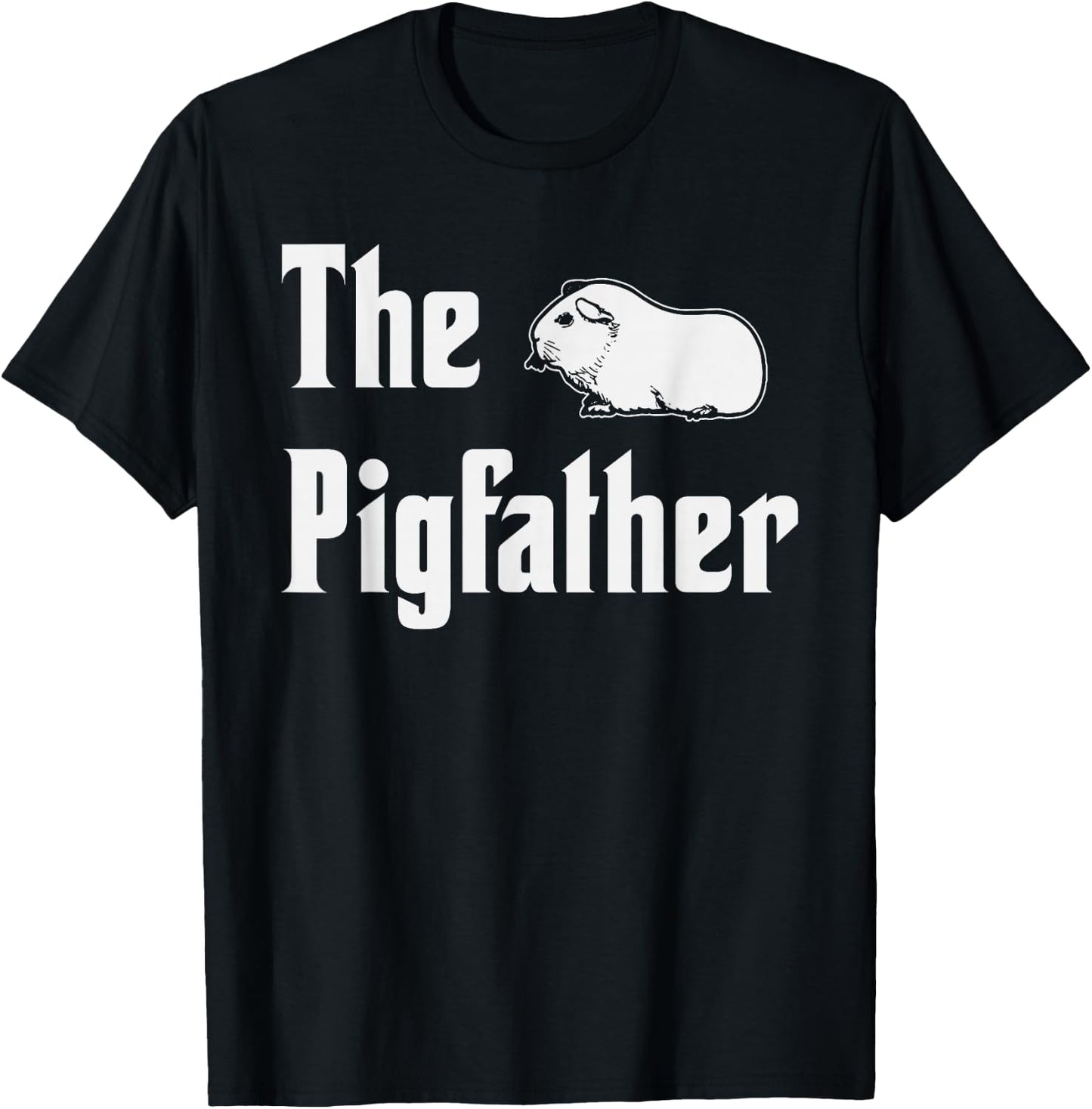 The Pigfather Funny Guinea Pig Cavy Pet Owner T-Shirt - T-Shirt | Black