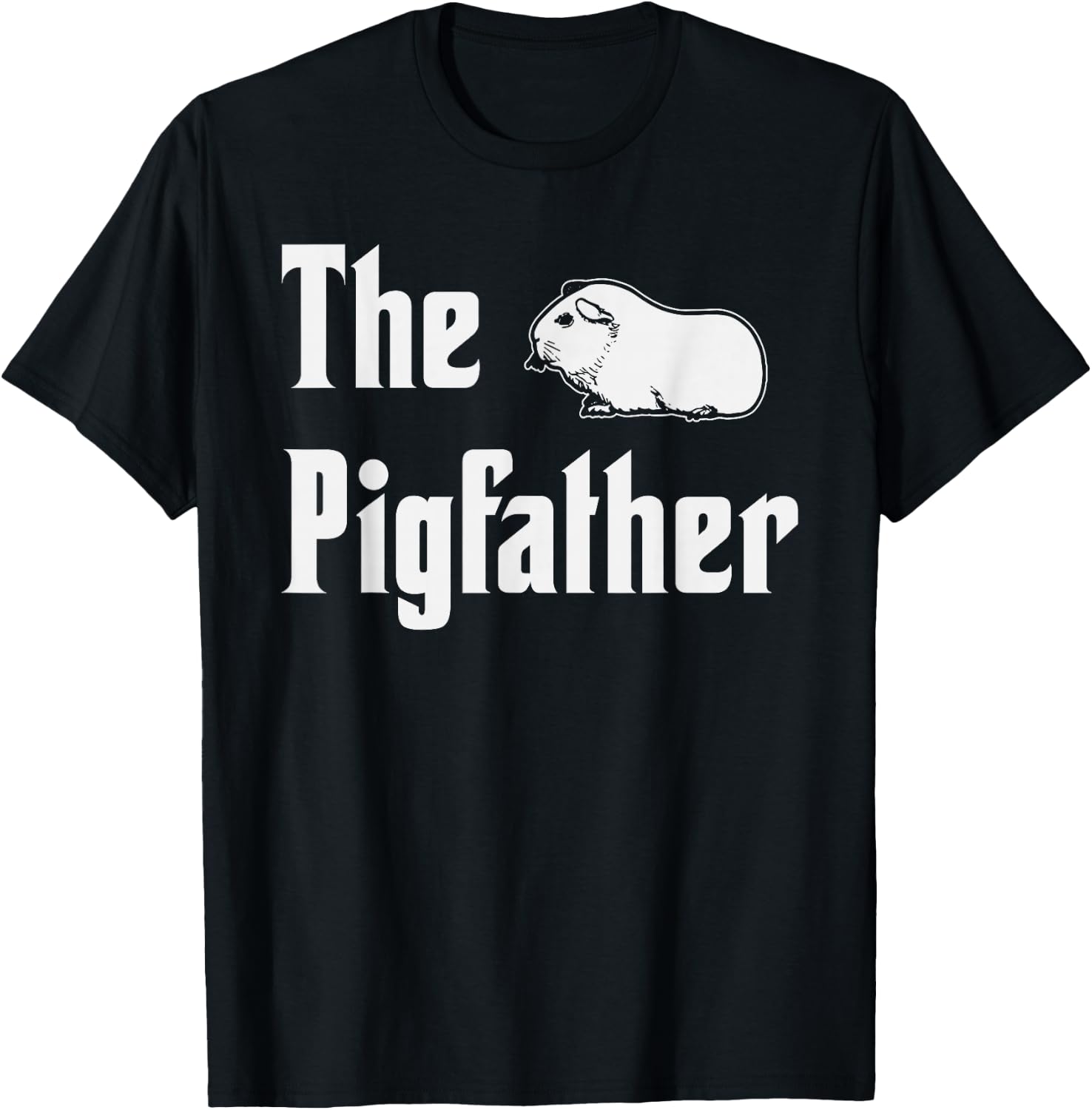 The Pigfather Funny Guinea Pig Cavy Pet Owner T-Shirt - T-Shirt | Black